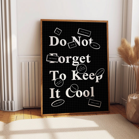 Do not forget to keep it cool - wellness poster in black