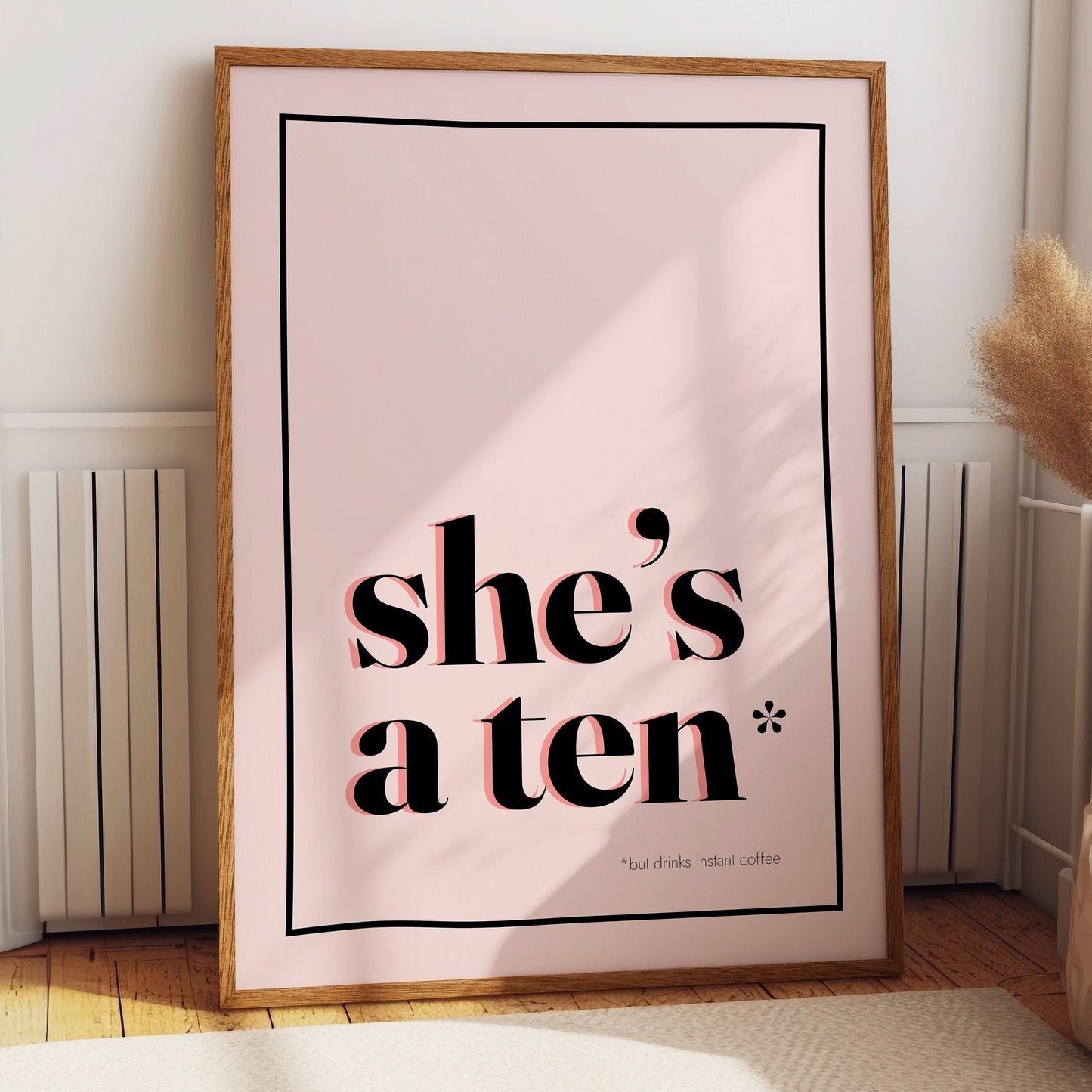 She's a 10 but drinks instant coffee wall art